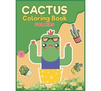 Cactus Coloring Book for Kids: Amazing Green Cactus Coloring Pages for Little Hands with Thick Lines with 50 Unique Cacti Spiky Desert Cactus Lover ... Boys Girls Toddlers Preschoolers Kindergarten
