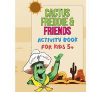 Cactus Freddie & Friends: Activity Book for Kids 5+