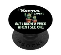Cactus I’m No Expert But Know A Prick When I see One Fun PopSockets Adhesive PopGrip
