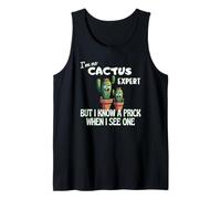 Cactus I’m No Expert But Know A Prick When I See One Fun Tank Top