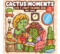 Cactus Moments: Coloring Book for Adults and Teens Featuring Cute Girly Cactus Scenes for Relaxation and Stress Relief