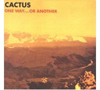 Cactus - One Way... Or Another (Digipak)
