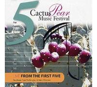 Cactus Pear Music Festival - Cactus Pear Music Festival: LIVE from the First Five