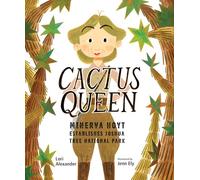 Cactus Queen: Minerva Hoyt Establishes Joshua Tree National Park