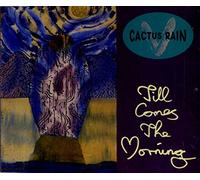 Cactus Rain - Till Comes the Morning