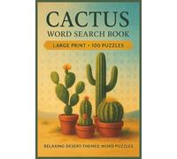 Cactus Word Search Book: Large Print Puzzle Collection with 100 Word Searches on Cactus Species, Desert Plants, Succulents, Landscapes, and Southwest Nature