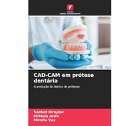 CAD-CAM em prótese dentária: A evolução do fabrico de próteses