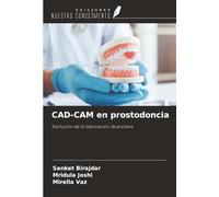 CAD-CAM en prostodoncia: Evolución de la fabricación de prótesis