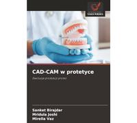 CAD-CAM w protetyce: Ewolucja produkcji protez