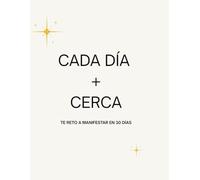 cada día + cerca: reto de 30 dias para manifestar