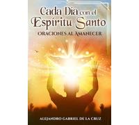 Cada Día con el Espíritu Santo: Oraciones al Amanecer