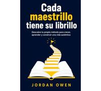 Cada maestrillo tiene su librillo: Descubre tu propio método para crecer, aprender y construir una vida auténtica