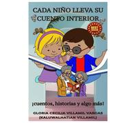 CADA NIÑO LLEVA SU CUENTO INTERIOR: Cuentos, historias y Algo más