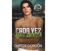 Cada Vez Más Cerca: Un romance MM de fútbol americano con amigos a amantes y compañeros de equipo (Desert Football: Edición en español)