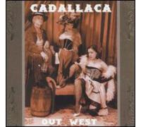 Cadallaca - Out West