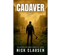 Cadaver 1: A Zombie Apocalypse Thriller