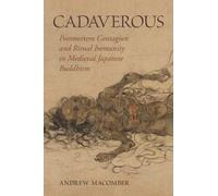 Cadaverous : Postmortem Contagion and Ritual Immunity in Medieval Japanese Buddhism