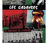 Cadavres, les - Au Terminus de l'Histoire