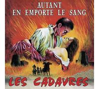 Cadavres, les - Autant en Emporte le Sang