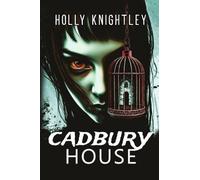 Cadbury House: A Riveting Haunted House Mystery Thriller: 4 (Knight Time Houses)