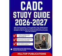 CADC STUDY GUIDE 2026-2027: 1000+ Practice Questions, 2 Full-Length Mock Tests, Addiction Science and Pharmacology Review and Proven Strategies to ... and Drug Counselor Exam with Confidence