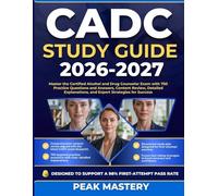 CADC STUDY GUIDE 2026-2027: Master the Certified Alcohol and Drug Counselor Exam with 750 Practice Questions and Answers, Content Review, Detailed Explanations, and Expert Strategies for Success