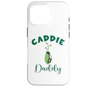 Caddie Daddy Matching Hole in One Birthday Golfer Case for iPhone 16 Pro