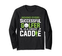 Caddie Outfit Behind Every Golfer Is A Great Caddie Golf Long Sleeve T-Shirt