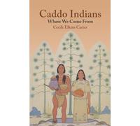 Caddo Indians: Where We Come from