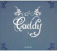 Caddy - Go Slow