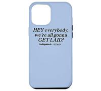 Caddyshack Hey Everybody, We're All Gonna Get Laid! Case for iPhone 12 Pro Max