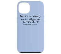 Caddyshack Hey Everybody, We're All Gonna Get Laid! Case for iPhone 13
