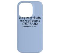Caddyshack Hey Everybody, We're All Gonna Get Laid! Case for iPhone 14 Pro