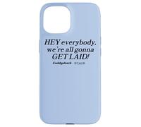 Caddyshack Hey Everybody, We're All Gonna Get Laid! Case for iPhone 15