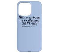Caddyshack Hey Everybody, We're All Gonna Get Laid! Case for iPhone 15 Pro Max