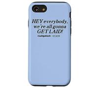 Caddyshack Hey Everybody, We're All Gonna Get Laid! Case for iPhone SE (2020) / 7/8