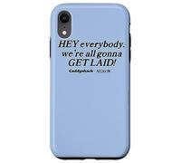 Caddyshack Hey Everybody, We're All Gonna Get Laid! Case for iPhone XR