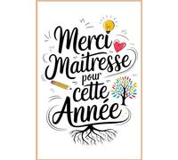 Cadeau Maitresse D'école Fin D'année: Carnet de Notes | Un cadeau qui touche le cœur ! Dites merci à votre maîtresse d'école avec ce carnet pratique et joliment conçu, idéal pour marquer sa journée.