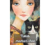 Cadeau pour maman chat - Notes maman chat: Carnet ligné élégant pour les amoureuses des chats - idée cadeau parfaite pour maman chat, femme et passionnées de chats