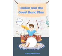 Caden and the Great Band Plan (Caden's Big Adventures)