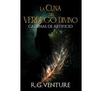 Cadenas de Artificio: La Cuna del Verdugo Divino - libro de fantasia medieval, magia y aventura