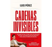 Cadenas invisibles: Vivir y superar las adicciones (Vergara)