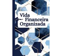 Caderno Controle Financeiro -: Organize seu dinheiro, controle seus gastos e conquiste sua liberdade financeira.