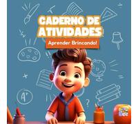 Caderno de atividades para crianças com TDAH: Aprender Brincando! 3 a 6 anos