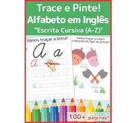 Caderno de Caligrafia: Aprenda a Escrever Letra Cursiva em Inglês: O guia passo a passo para dominar o alfabeto cursivo de A a Z. Livro de atividades ... e ensino fundamental (Comece com um Sorriso)