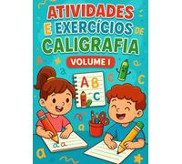 caderno de caligrafia para meninos e meninas - 100 atividades que vão auxiliar no desenvolvimento da escrita do seu filho (Livros infantil para colorir)
