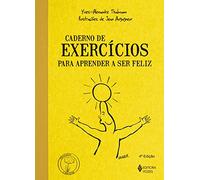 Caderno de Exercícios Para Aprender a Ser Feliz (Em Portuguese do Brasil)