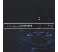 Cadillac Blindside - These Liquid Lungs