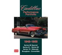 Cadillac Performance Portfolio 1948-1958: Series 60 Special, Series 61, Series 62, Series 70, Eldorado, Brougham, Convertible