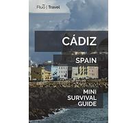 Cádiz Mini Survival Guide
